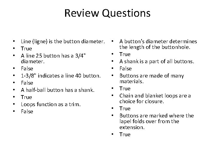 Review Questions • Line (ligne) is the button diameter. • True • A line