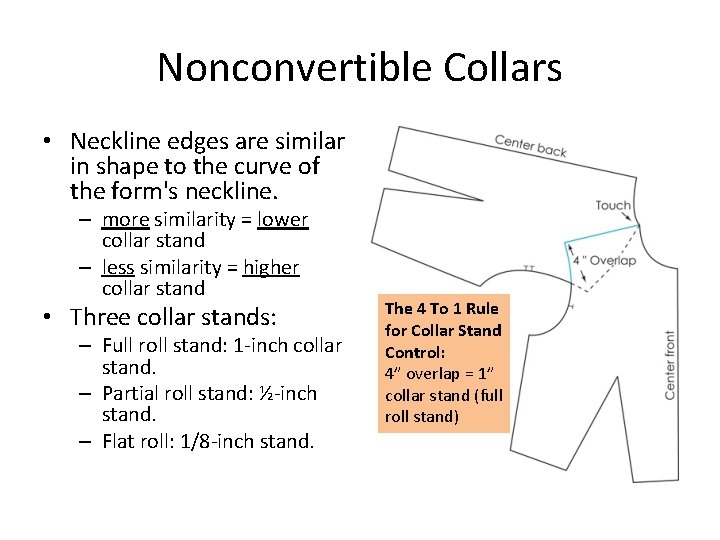 Nonconvertible Collars • Neckline edges are similar in shape to the curve of the