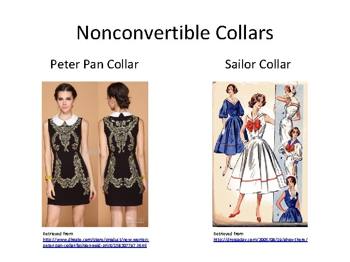 Nonconvertible Collars Peter Pan Collar Retrieved from http: //www. dhgate. com/store/product/new-womenpeter-pan-collar-fashion-gold-print/158307797. html Sailor Collar