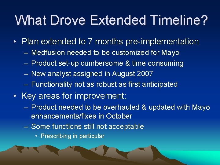 What Drove Extended Timeline? • Plan extended to 7 months pre-implementation – – Medfusion