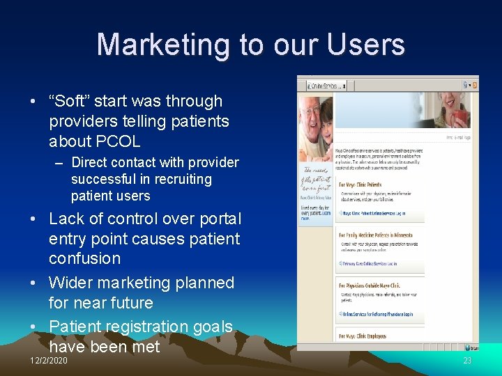 Marketing to our Users • “Soft” start was through providers telling patients about PCOL