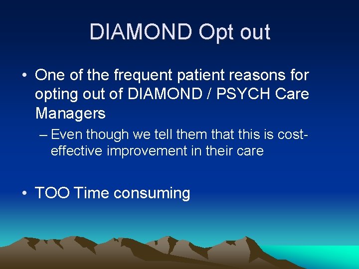 DIAMOND Opt out • One of the frequent patient reasons for opting out of