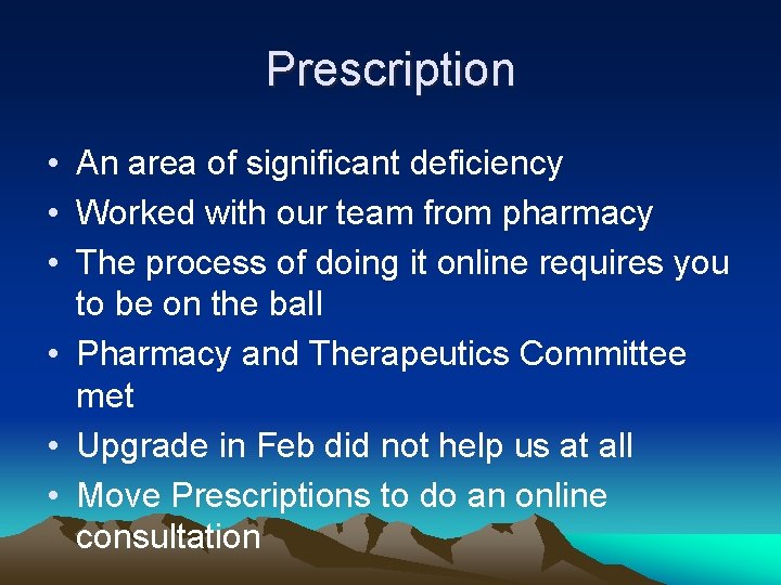 Prescription • An area of significant deficiency • Worked with our team from pharmacy