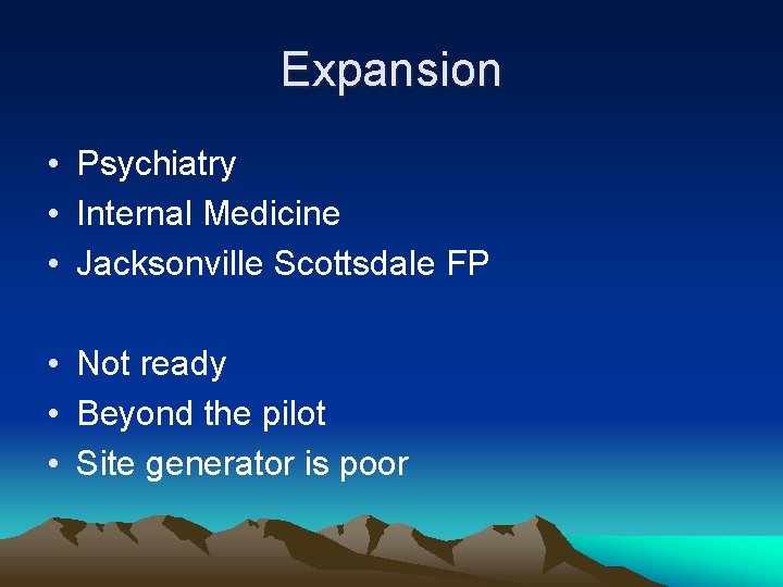 Expansion • Psychiatry • Internal Medicine • Jacksonville Scottsdale FP • Not ready •