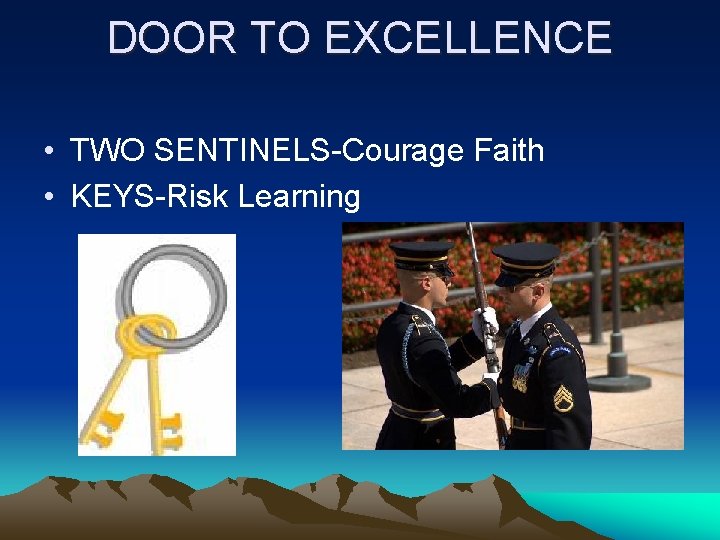 DOOR TO EXCELLENCE • TWO SENTINELS-Courage Faith • KEYS-Risk Learning 