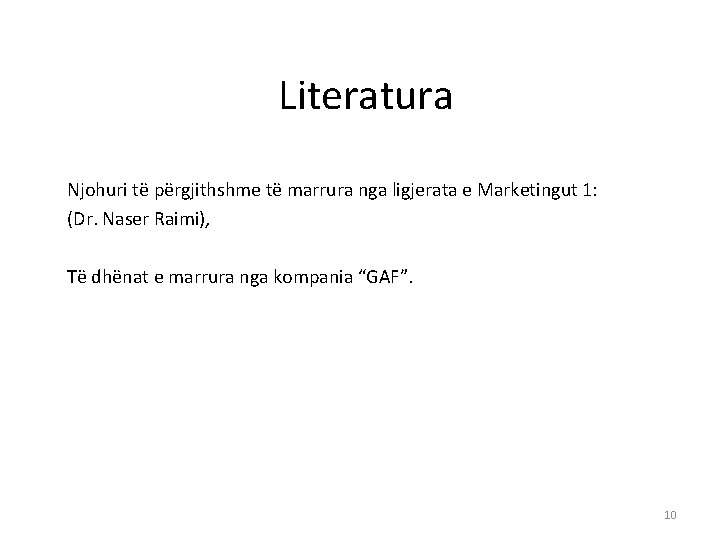 Literatura Njohuri të përgjithshme të marrura nga ligjerata e Marketingut 1: (Dr. Naser Raimi),