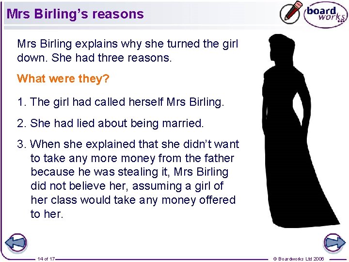 Mrs Birling’s reasons Mrs Birling explains why she turned the girl down. She had Mrs Birling’s reasons Mrs Birling explains why she turned the girl down. She had