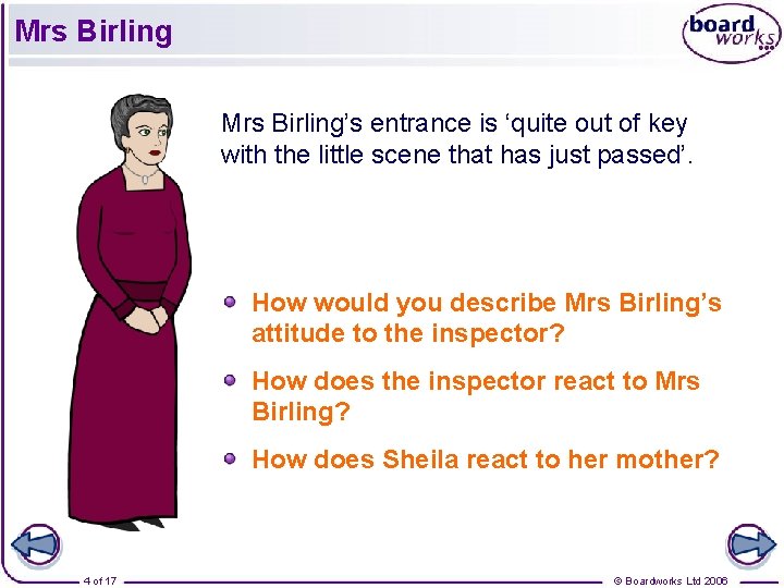 Mrs Birling’s entrance is ‘quite out of key with the little scene that has Mrs Birling’s entrance is ‘quite out of key with the little scene that has