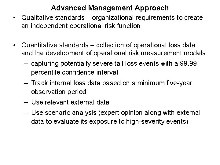 Advanced Management Approach • Qualitative standards – organizational requirements to create an independent operational