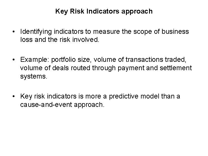 Key Risk Indicators approach • Identifying indicators to measure the scope of business loss