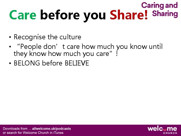 Care before you Share! • Recognise the culture • “People don’t care how much Care before you Share! • Recognise the culture • “People don’t care how much