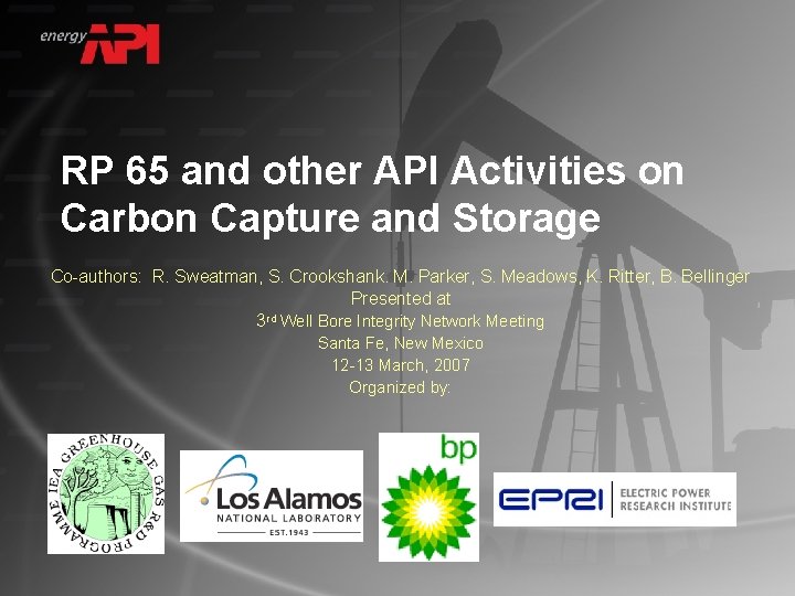 RP 65 and other API Activities on Carbon Capture and Storage Co-authors: R. Sweatman,