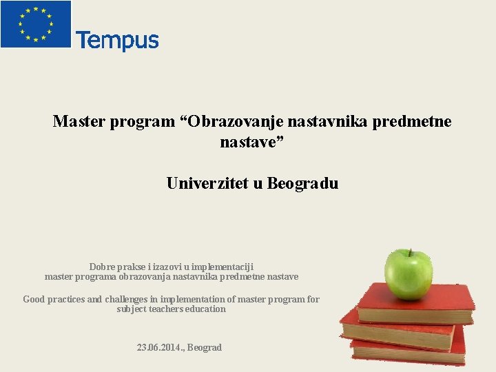 Master program “Obrazovanje nastavnika predmetne nastave” Univerzitet u Beogradu Dobre prakse i izazovi u