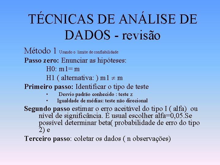 TÉCNICAS DE ANÁLISE DE DADOS - revisão Método 1 Usando o limite de confiabilidade