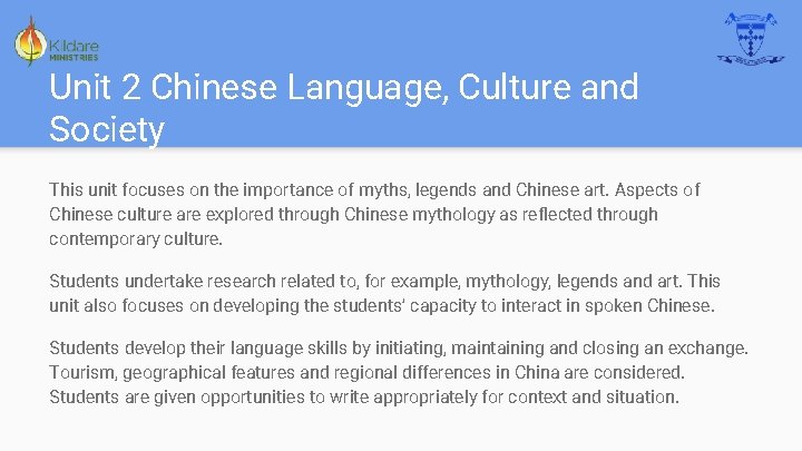 Unit 2 Chinese Language, Culture and Society This unit focuses on the importance of