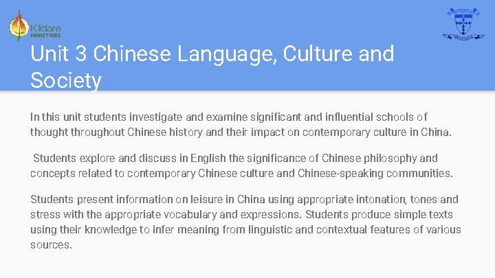 Unit 3 Chinese Language, Culture and Society In this unit students investigate and examine