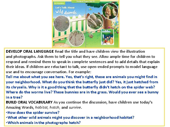 DEVELOP ORAL LANGUAGE Read the title and have children view the illustration and photographs.