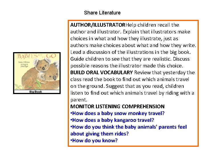 Share Literature AUTHOR/ILLUSTRATORHelp children recall the author and illustrator. Explain that illustrators make choices