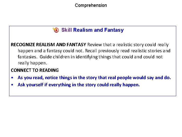Comprehension Skill Realism and Fantasy RECOGNIZE REALISM AND FANTASY Review that a realistic story