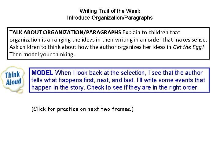 Writing Trait of the Week Introduce Organization/Paragraphs TALK ABOUT ORGANIZATION/PARAGRAPHS Explain to children that