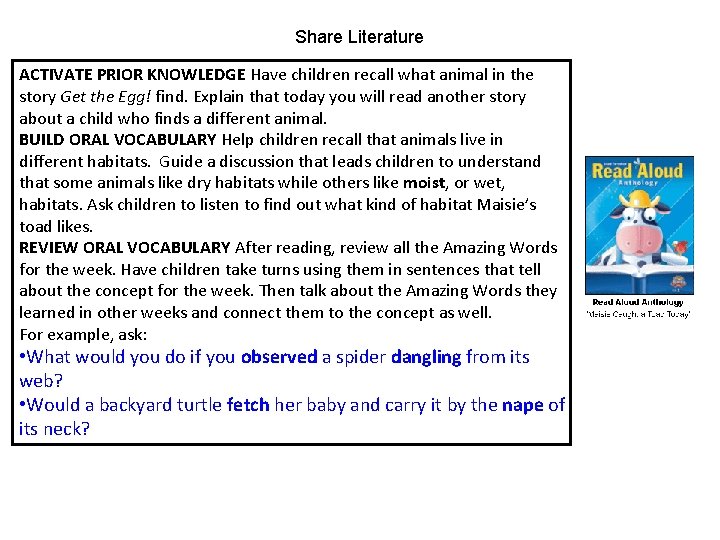 Share Literature ACTIVATE PRIOR KNOWLEDGE Have children recall what animal in the story Get