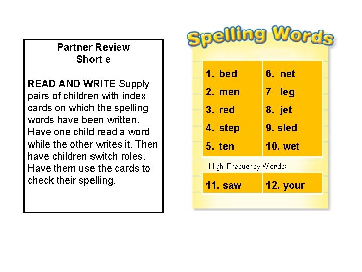 Partner Review Short e READ AND WRITE Supply pairs of children with index cards