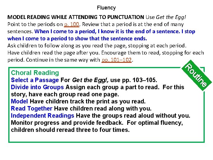 Fluency MODEL READING WHILE ATTENDING TO PUNCTUATION Use Get the Egg! Point to the