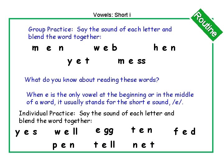 e in ut Ro Vowels: Short i Group Practice: Say the sound of each