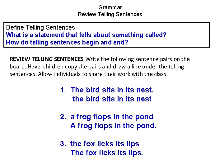 Grammar Review Telling Sentences Define Telling Sentences What is a statement that tells about