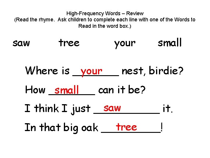 High-Frequency Words – Review (Read the rhyme. Ask children to complete each line with