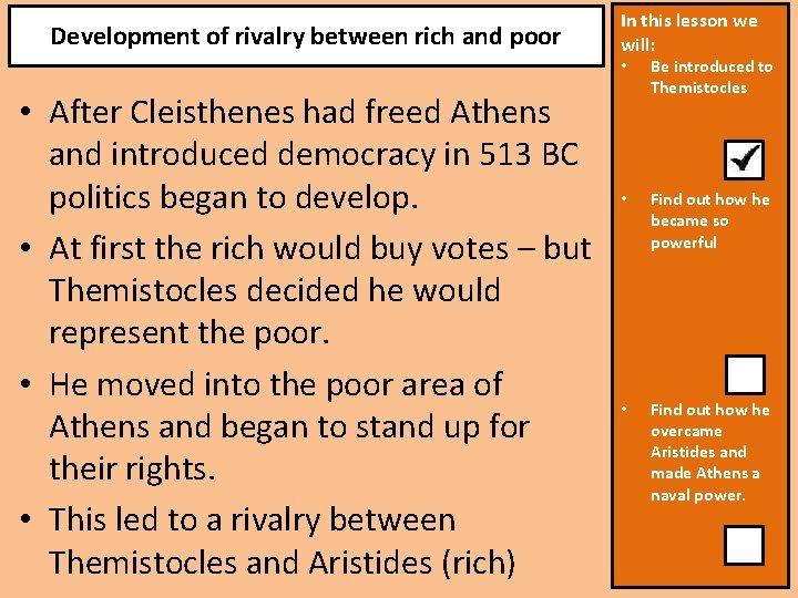 Development of rivalry between rich and poor • After Cleisthenes had freed Athens and