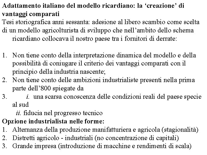 Adattamento italiano del modello ricardiano: la ‘creazione’ di vantaggi comparati Tesi storiografica anni sessanta: