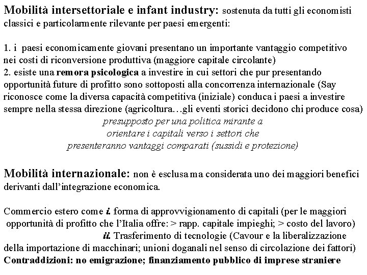 Mobilità intersettoriale e infant industry: sostenuta da tutti gli economisti classici e particolarmente rilevante