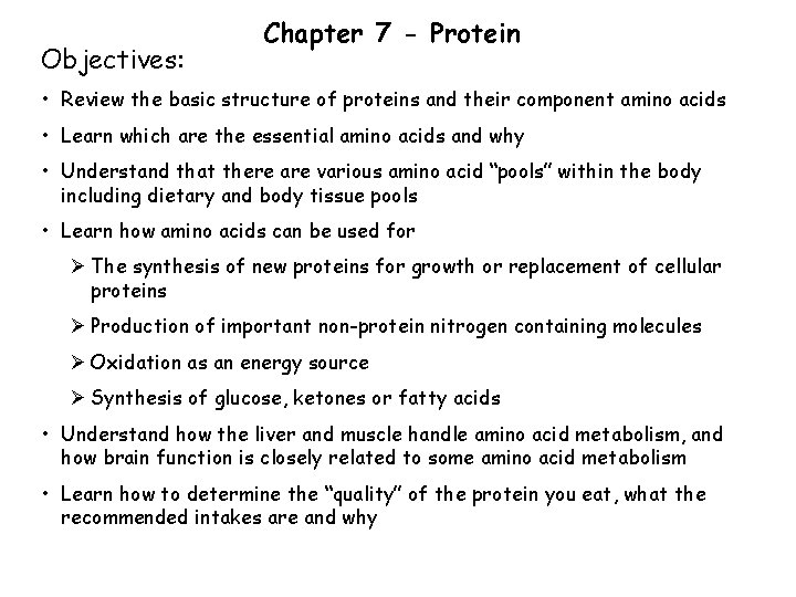 Objectives: Chapter 7 - Protein • Review the basic structure of proteins and their