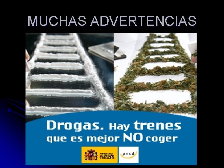 MUCHAS ADVERTENCIAS 