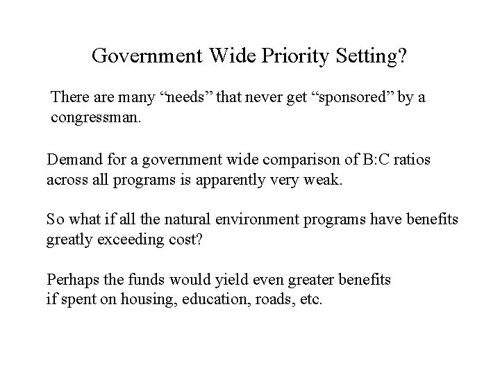 Government Wide Priority Setting? There are many “needs” that never get “sponsored” by a