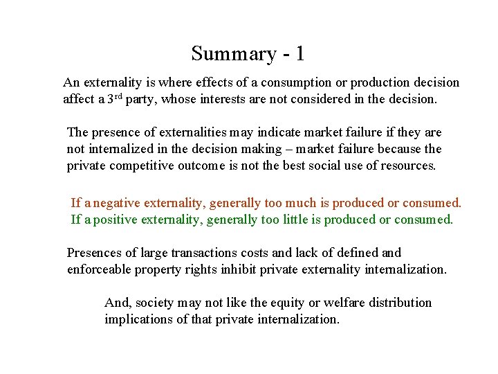 Summary - 1 An externality is where effects of a consumption or production decision