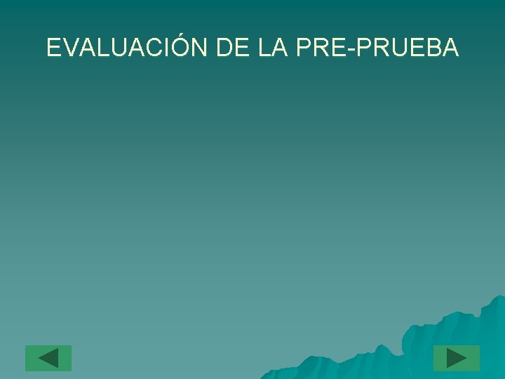 EVALUACIÓN DE LA PRE-PRUEBA 