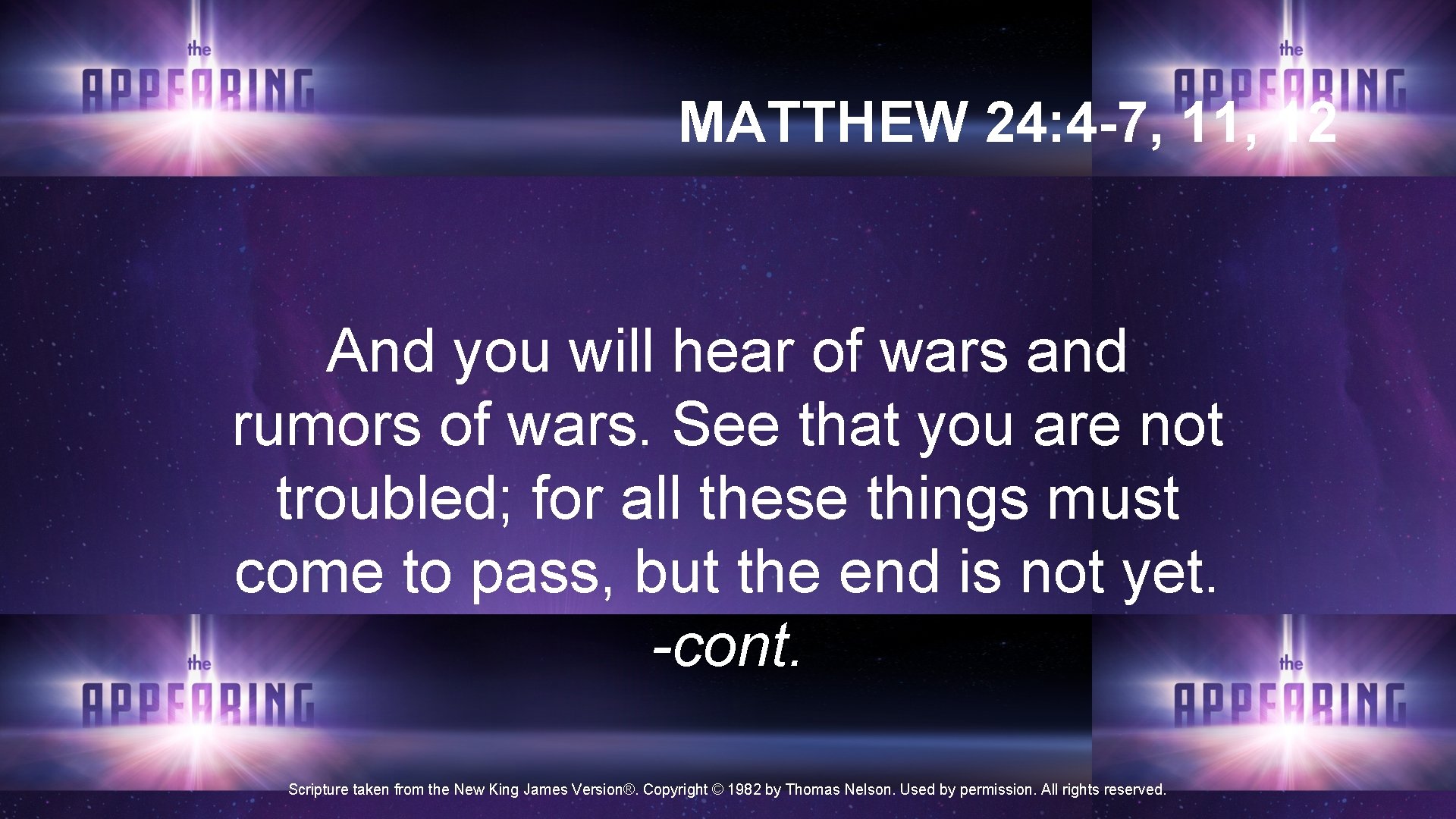 MATTHEW 24: 4 -7, 11, 12 And you will hear of wars and rumors MATTHEW 24: 4 -7, 11, 12 And you will hear of wars and rumors