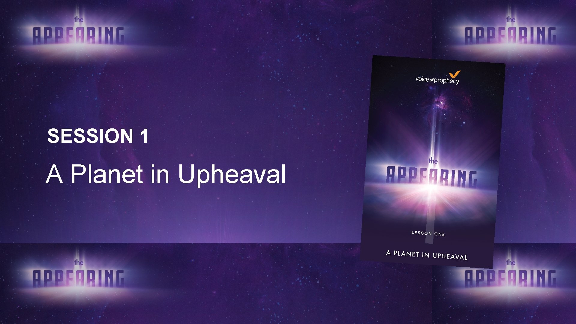 SESSION 1 A Planet in Upheaval SESSION 1 A Planet in Upheaval