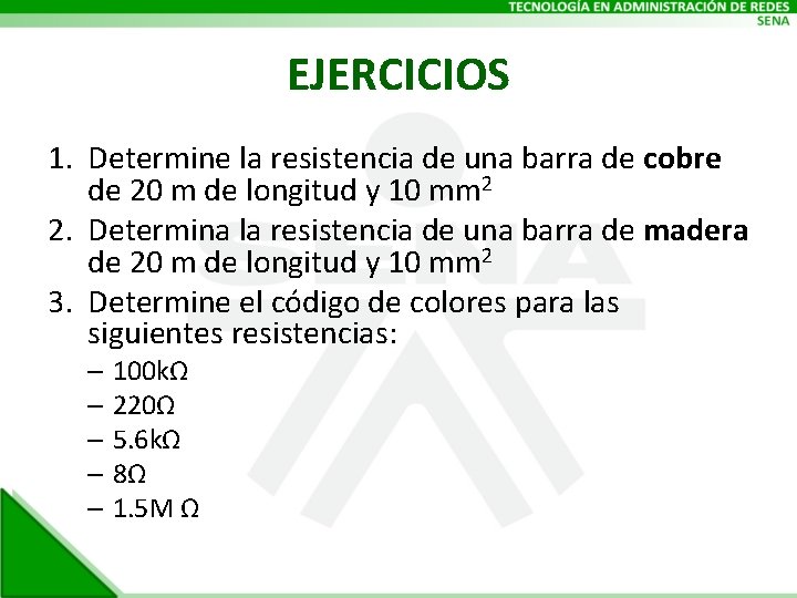 EJERCICIOS 1. Determine la resistencia de una barra de cobre de 20 m de