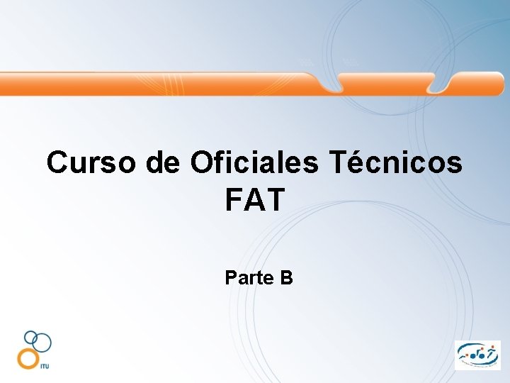 Curso de Oficiales Técnicos FAT Parte B 
