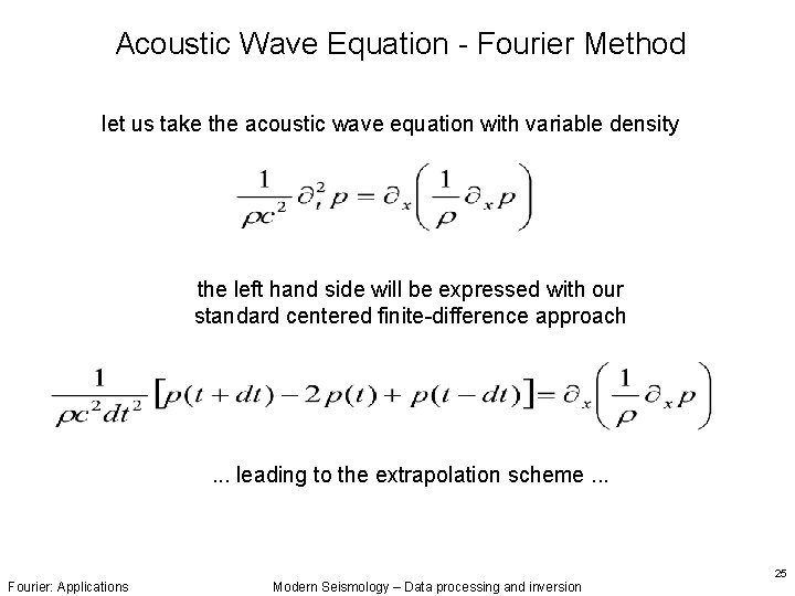 Acoustic Wave Equation - Fourier Method let us take the acoustic wave equation with Acoustic Wave Equation - Fourier Method let us take the acoustic wave equation with