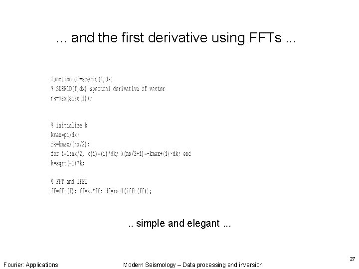 . . . and the first derivative using FFTs. . . simple and elegant. . . . and the first derivative using FFTs. . . simple and elegant.