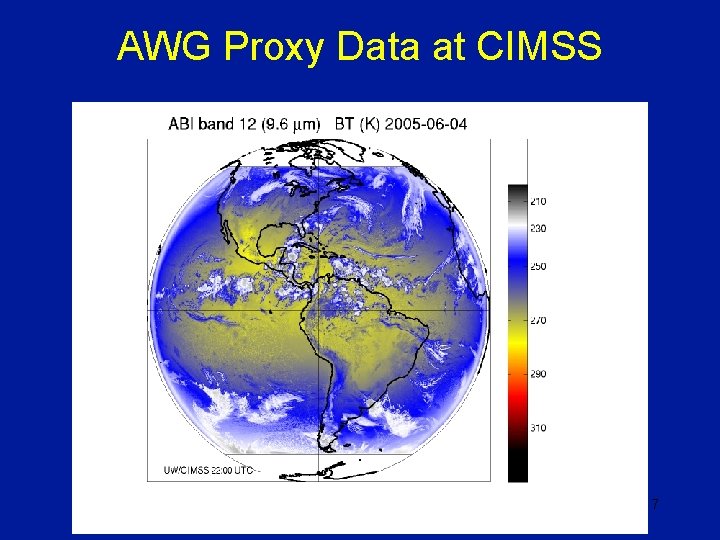 AWG Proxy Data at CIMSS 7 