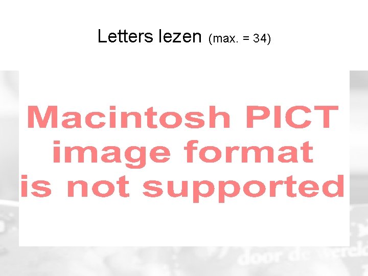 Letters lezen (max. = 34) Letters lezen (max. = 34)