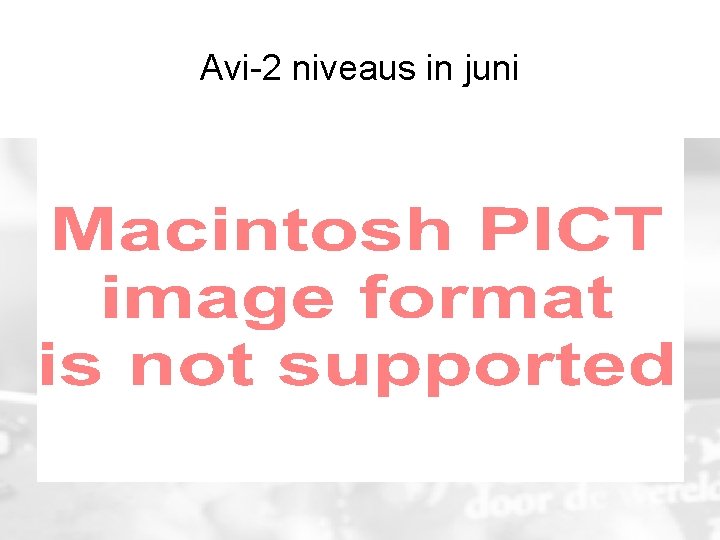 Avi-2 niveaus in juni Avi-2 niveaus in juni
