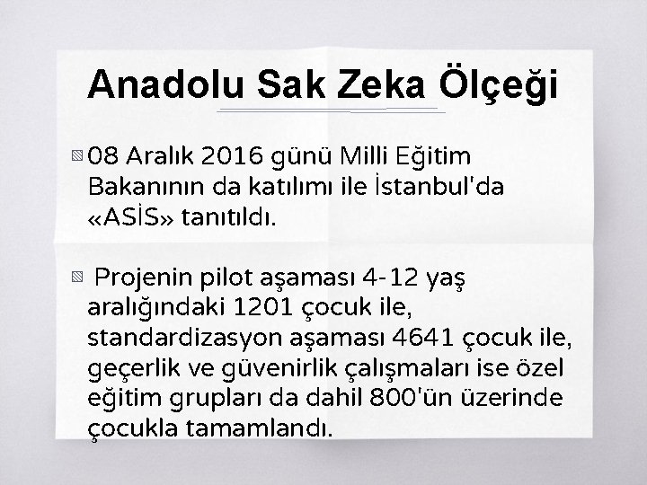 Anadolu Sak Zeka Ölçeği ▧ 08 Aralık 2016 günü Milli Eğitim Bakanının da katılımı