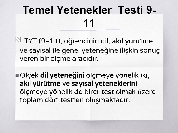 Temel Yetenekler Testi 911 ▧ TYT (9– 11), öğrencinin dil, akıl yürütme ve sayısal