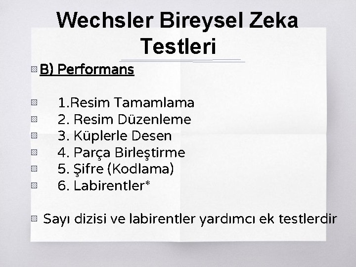 Wechsler Bireysel Zeka Testleri ▧ B) Performans ▧ ▧ ▧ 1. Resim Tamamlama 2.